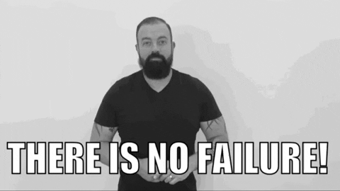 a man swinging his finger while the caption reads, "there is no failure!"