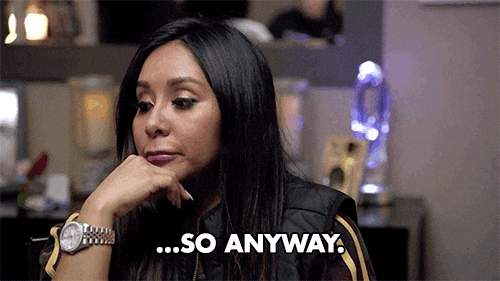 'Snooki' from the TV show, the Jersey Shore, leaning her chin on her hand then awkwardly turning toward someone off-screen saying "So anyway."