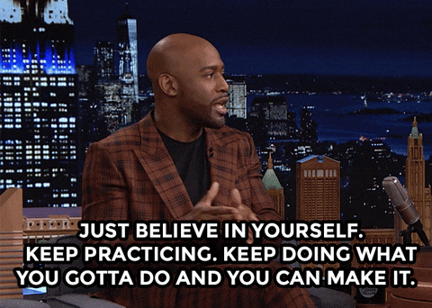 A man is saying the words "JUST BELIEVE IN YOURSELF. KEEP PRACTICING. KEEP DOING WHAT YOU GOTTA DO AND YOU CAN MAKE IT."