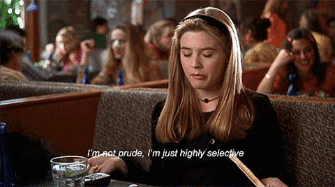 A woman saying, "I'm not prude, I'm just highly selective. "