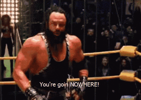 a man in a wrestling ring with the words you 're goin nowhere.
